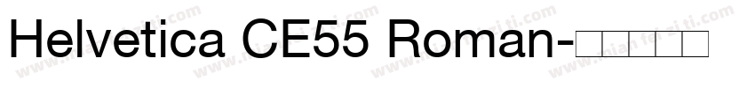 Helvetica CE55 Roman字体转换